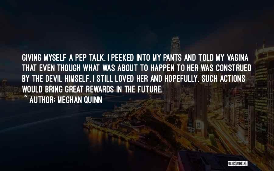 Talk About Myself Quotes By Meghan Quinn