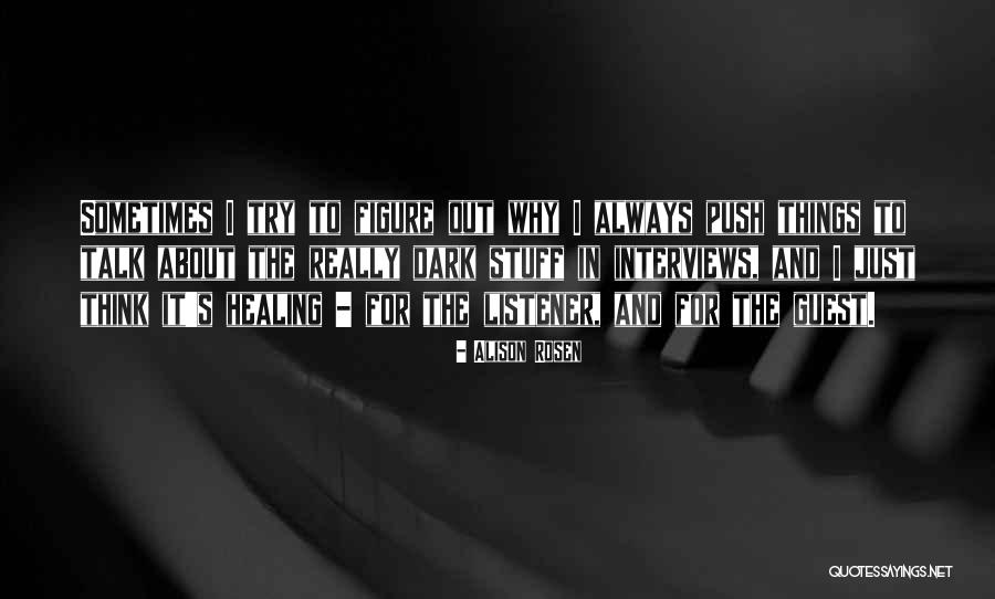 Talk About Quotes By Alison Rosen Talk About Quotes By Alison Rosen