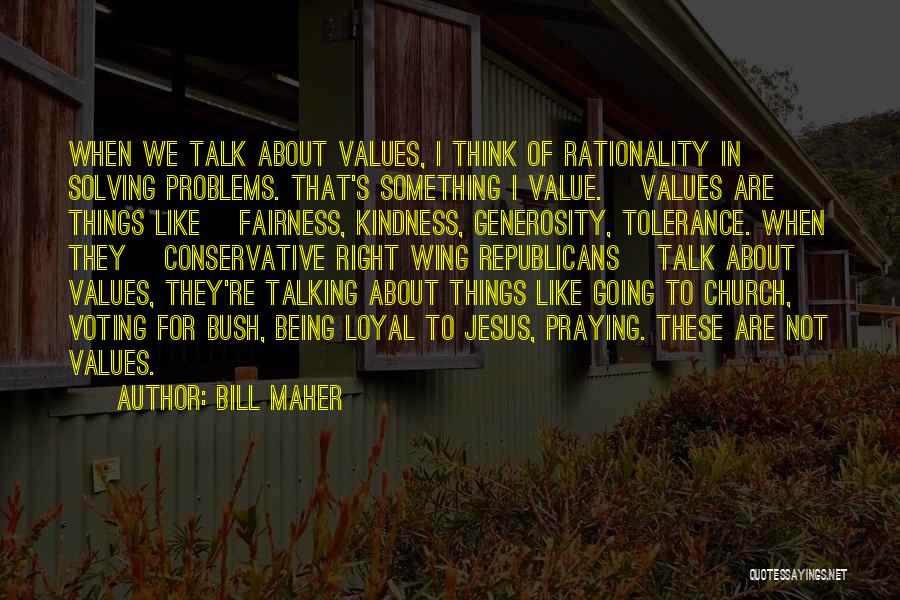 Talk About Your Problems Quotes By Bill Maher