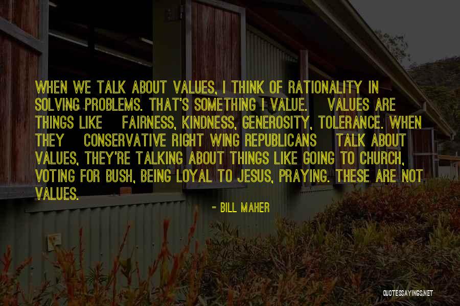 Talk About Your Problems Quotes By Bill Maher Talk About Your Problems Quotes By Bill Maher