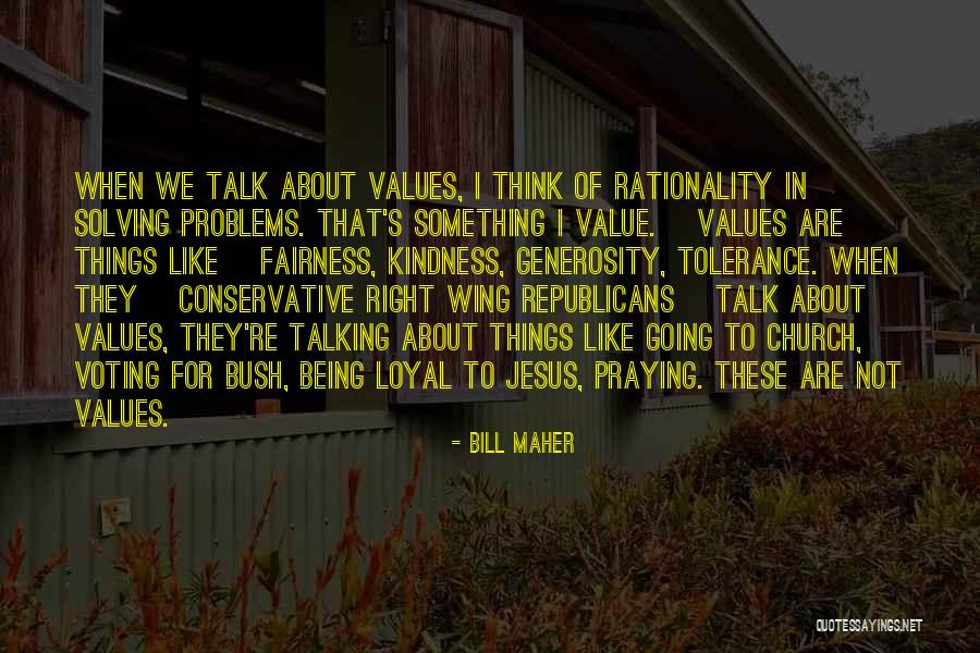 Talk About Your Problems Quotes By Bill Maher