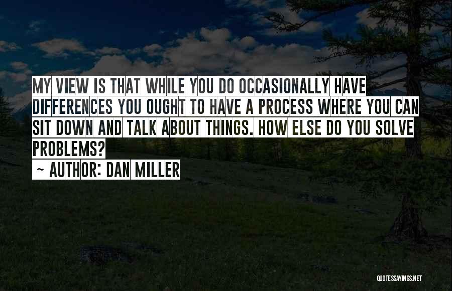 Talk About Your Problems Quotes By Dan Miller