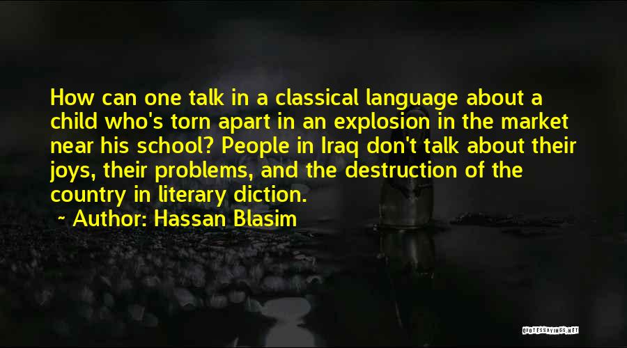 Talk About Your Problems Quotes By Hassan Blasim