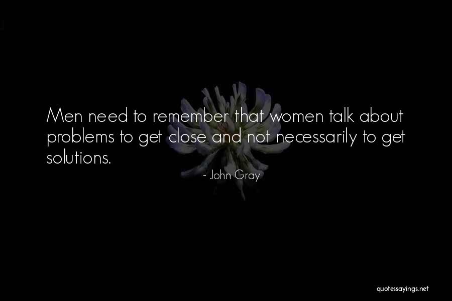 Talk About Your Problems Quotes By John Gray Talk About Your Problems Quotes By John Gray