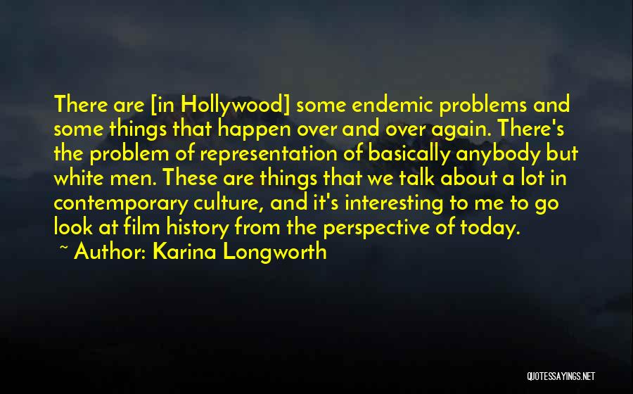 Talk About Your Problems Quotes By Karina Longworth