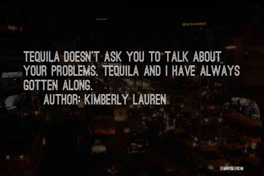 Talk About Your Problems Quotes By Kimberly Lauren