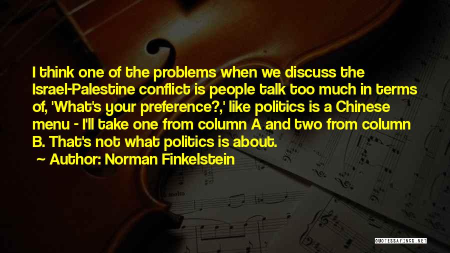 Talk About Your Problems Quotes By Norman Finkelstein