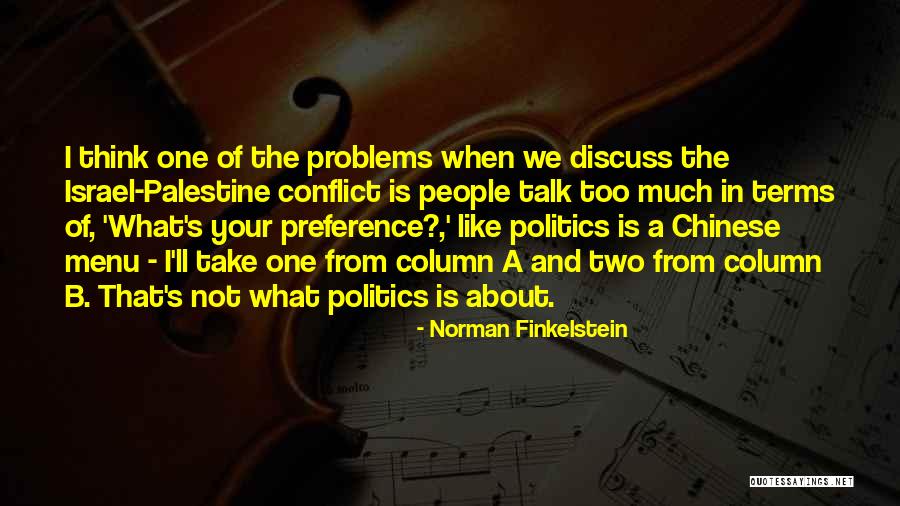 Talk About Your Problems Quotes By Norman Finkelstein