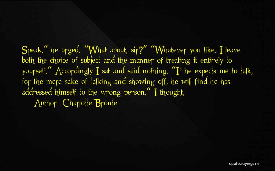 Talk About Yourself Quotes By Charlotte Bronte