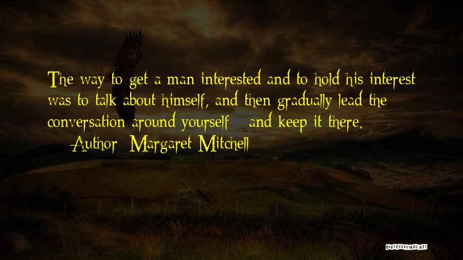 Talk About Yourself Quotes By Margaret Mitchell