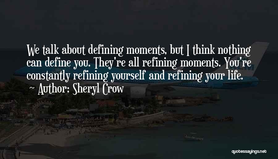 Talk About Yourself Quotes By Sheryl Crow