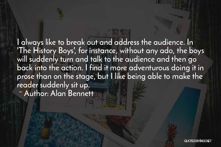 Talk And Action Quotes By Alan Bennett