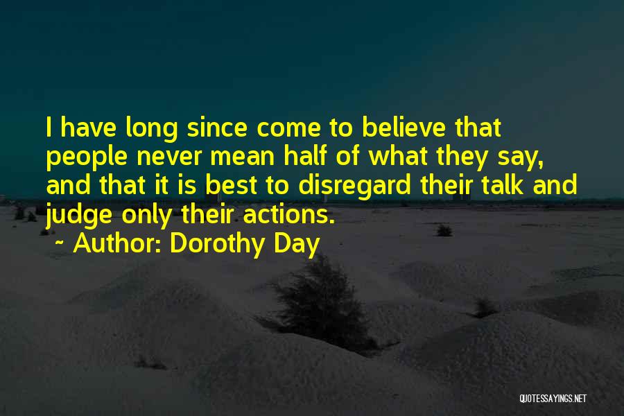 Talk And Action Quotes By Dorothy Day