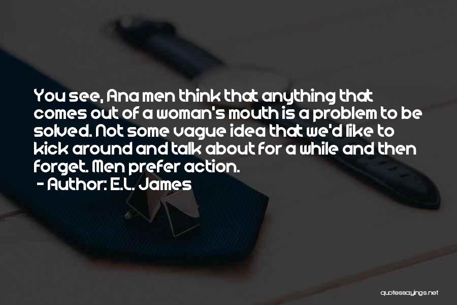 Talk And Action Quotes By E.L. James