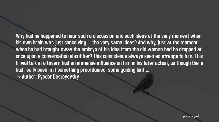 Talk And Action Quotes By Fyodor Dostoyevsky