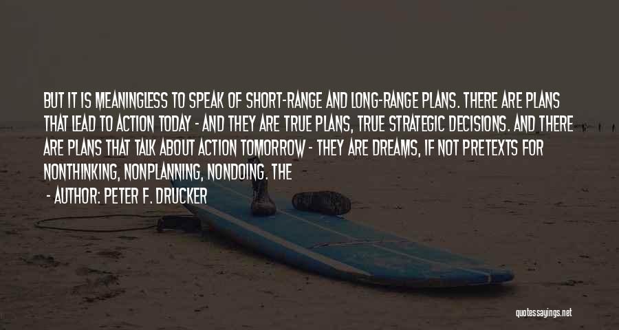 Talk And Action Quotes By Peter F. Drucker