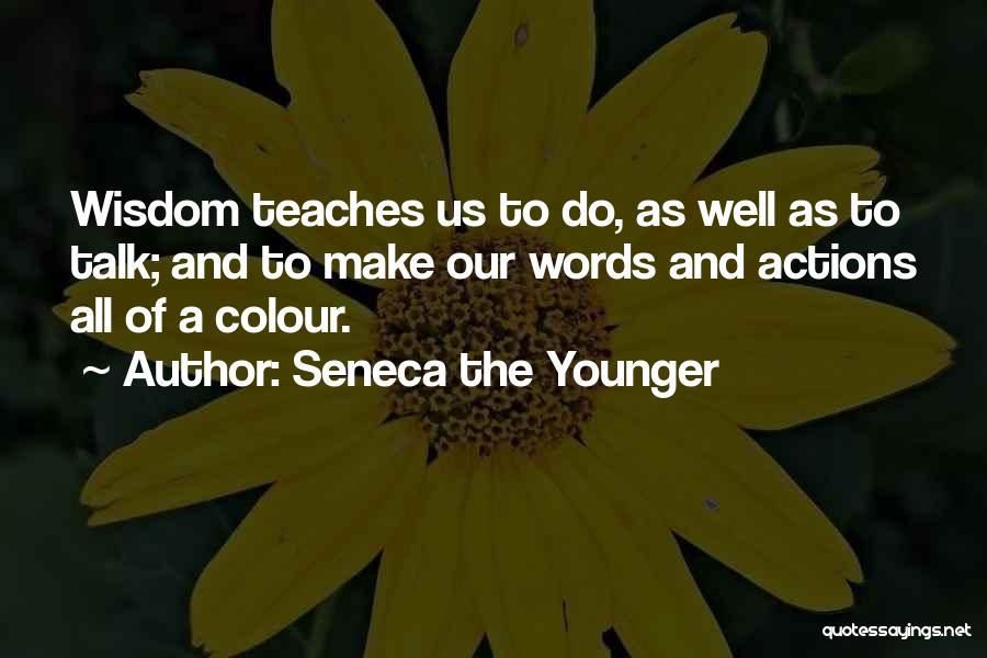 Talk And Action Quotes By Seneca The Younger