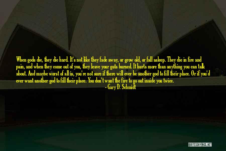 Talk And Die Quotes By Gary D. Schmidt Talk And Die Quotes By Gary D. Schmidt