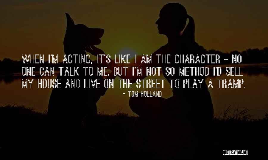Talk And Play Quotes By Tom Holland Talk And Play Quotes By Tom Holland