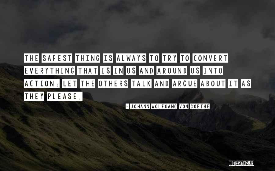 Talk Around Quotes By Johann Wolfgang Von Goethe Talk Around Quotes By Johann Wolfgang Von Goethe