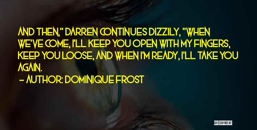 Talk Dirty To Him Quotes By Dominique Frost