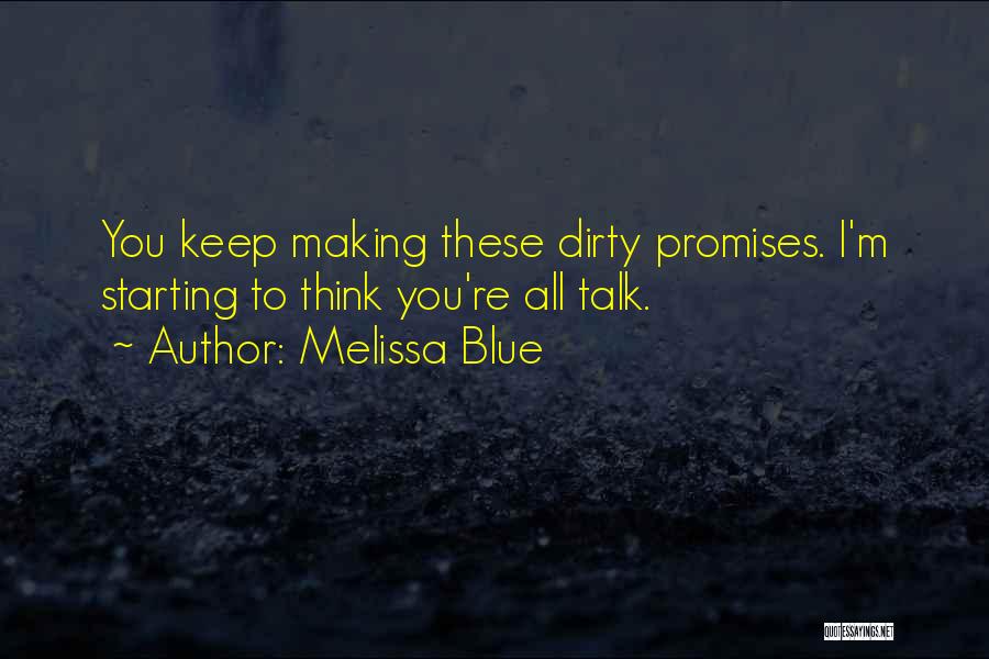 Talk Dirty To Him Quotes By Melissa Blue