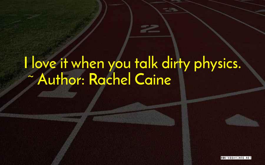 Talk Dirty To Him Quotes By Rachel Caine