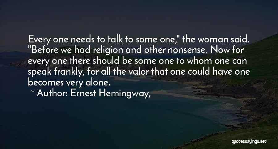 Talk Frankly Quotes By Ernest Hemingway,