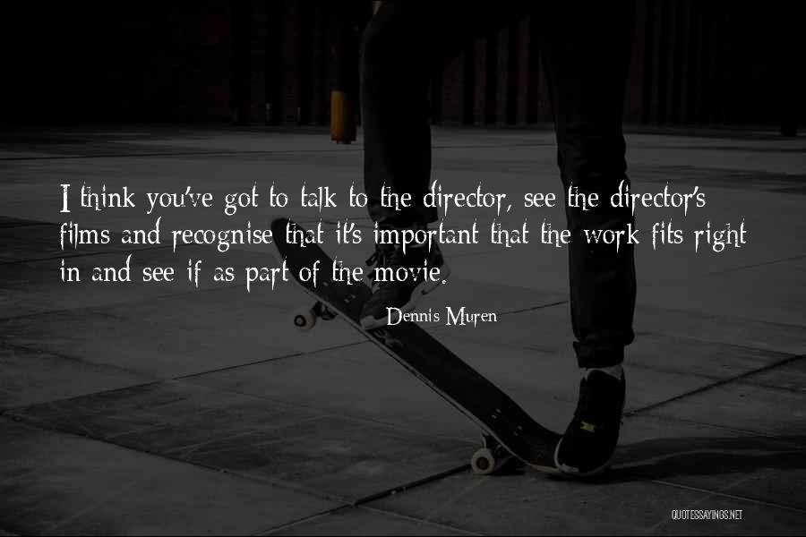 Talk In Movie Quotes By Dennis Muren Talk In Movie Quotes By Dennis Muren