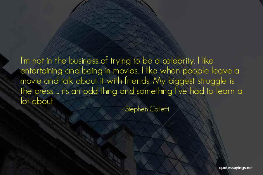 Talk In Movie Quotes By Stephen Colletti Talk In Movie Quotes By Stephen Colletti