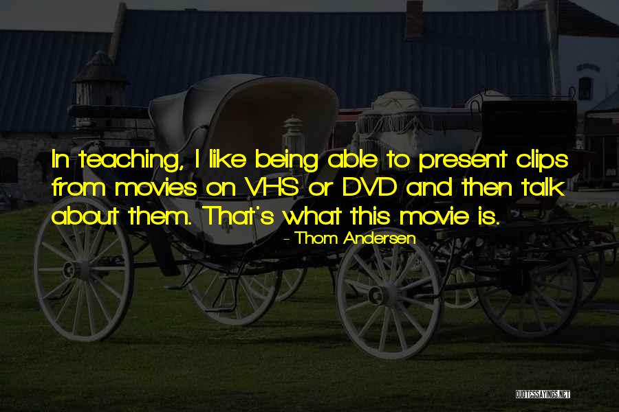 Talk In Movie Quotes By Thom Andersen Talk In Movie Quotes By Thom Andersen