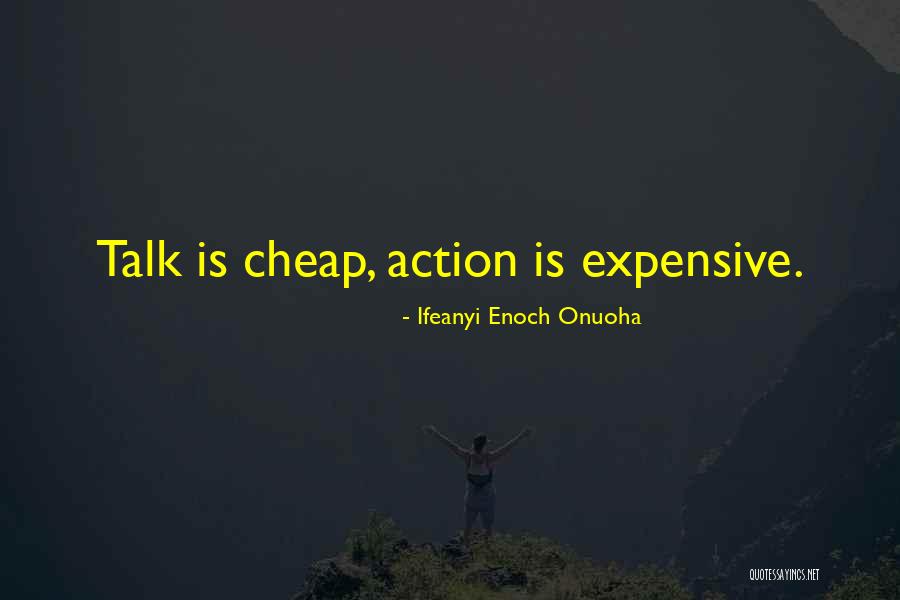 Talk Is Cheap Quotes By Ifeanyi Enoch Onuoha