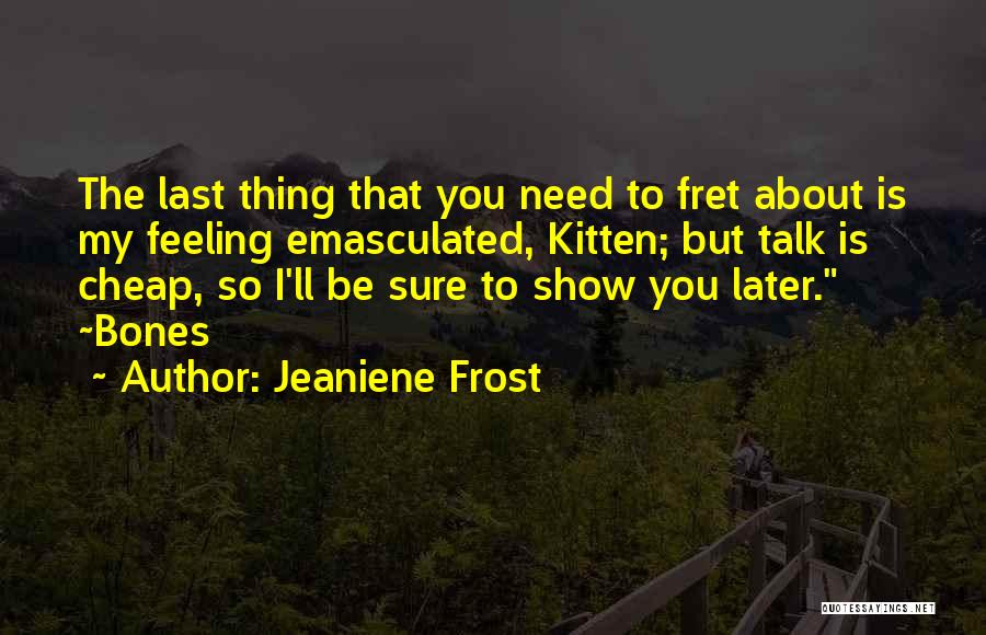 Talk Is Cheap Quotes By Jeaniene Frost