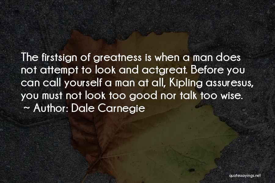 Talk Less Act More Quotes By Dale Carnegie