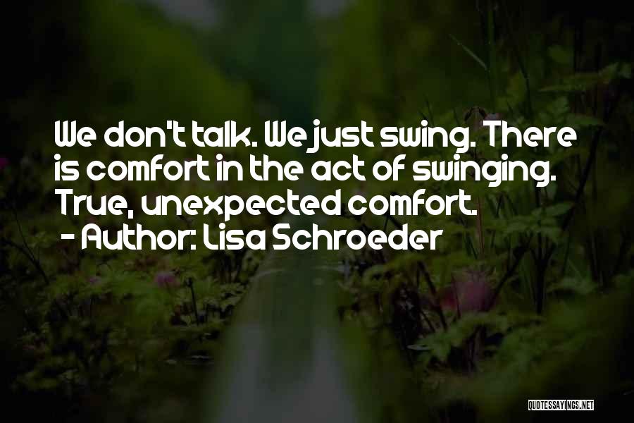 Talk Less Act More Quotes By Lisa Schroeder