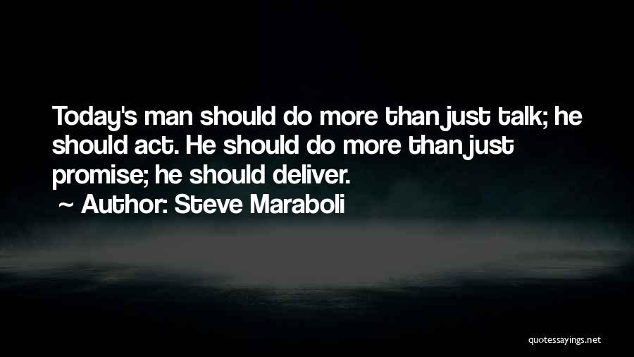 Talk Less Act More Quotes By Steve Maraboli