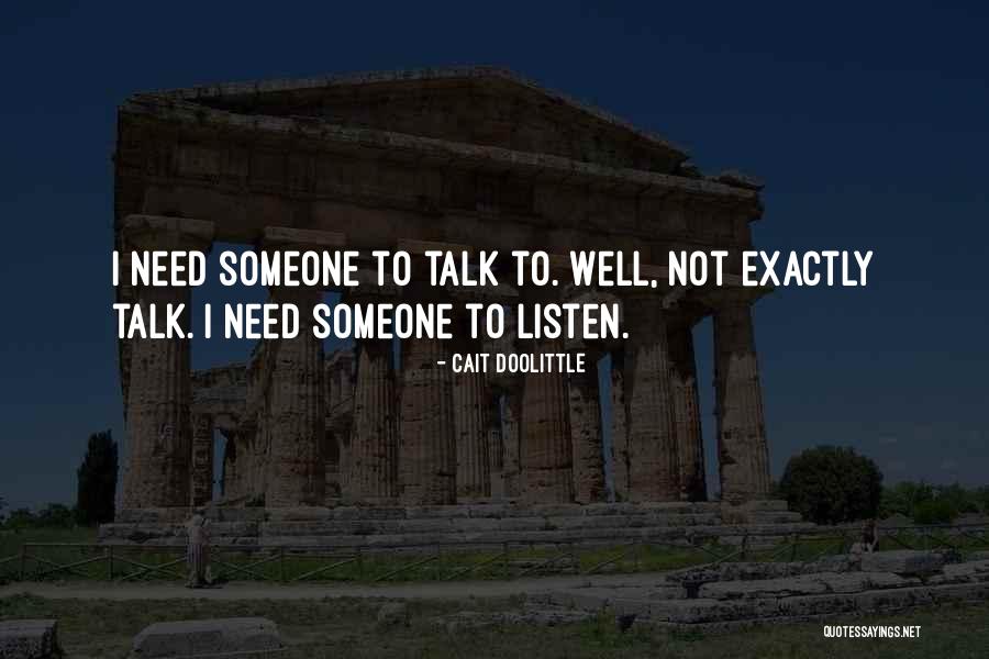 Talk Less And Listen More Quotes By Cait Doolittle