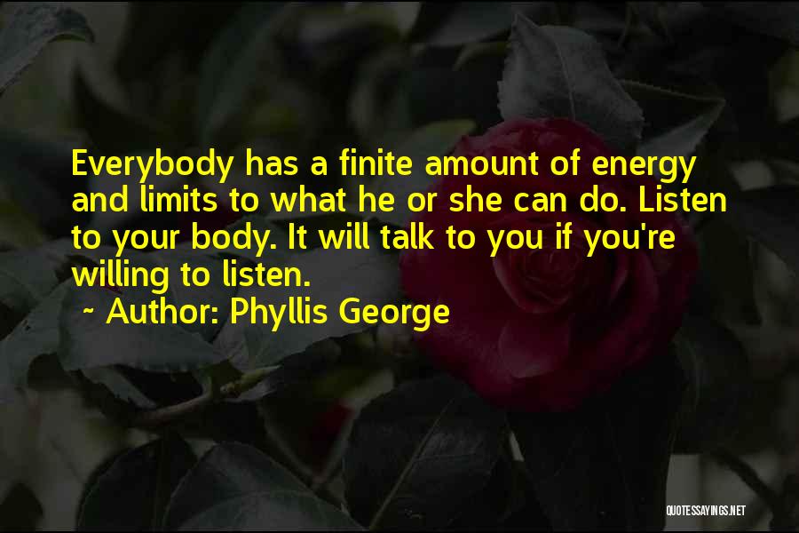 Talk Less And Listen More Quotes By Phyllis George