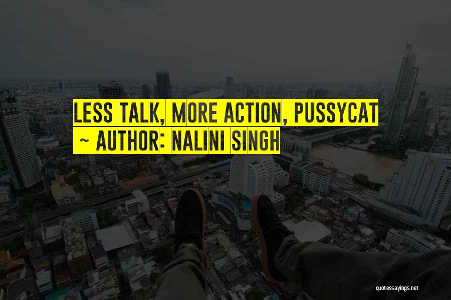 Talk Less Quotes By Nalini Singh