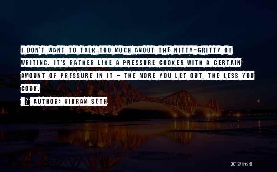 Talk Less Quotes By Vikram Seth