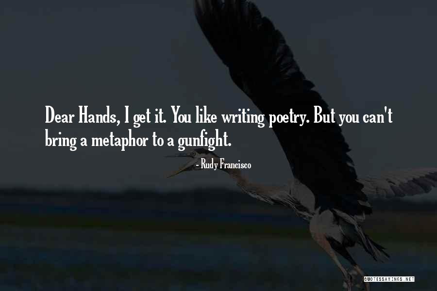 Talk Like A Pirate Quotes By Rudy Francisco Talk Like A Pirate Quotes By Rudy Francisco