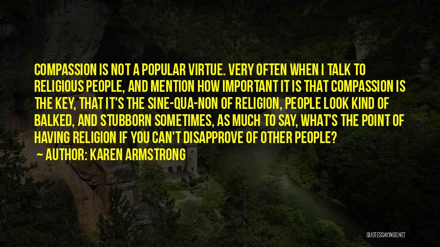 Talk Much Quotes By Karen Armstrong