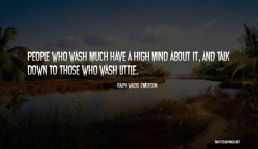 Talk Much Quotes By Ralph Waldo Emerson