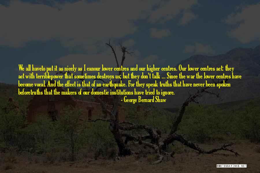 Talk Nicely Quotes By George Bernard Shaw