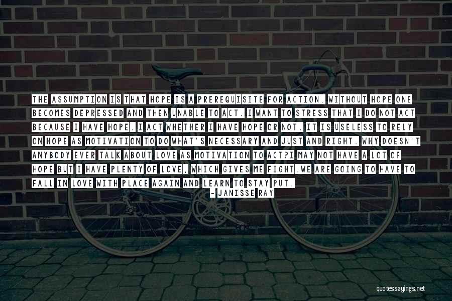 Talk No Action Quotes By Janisse Ray Talk No Action Quotes By Janisse Ray