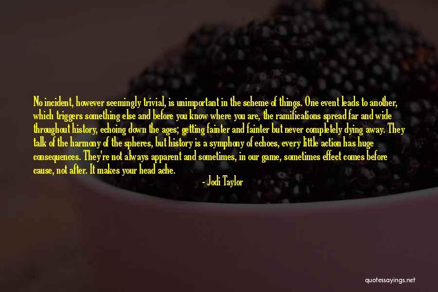 Talk No Action Quotes By Jodi Taylor Talk No Action Quotes By Jodi Taylor