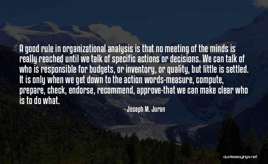 Talk No Action Quotes By Joseph M. Juran Talk No Action Quotes By Joseph M. Juran