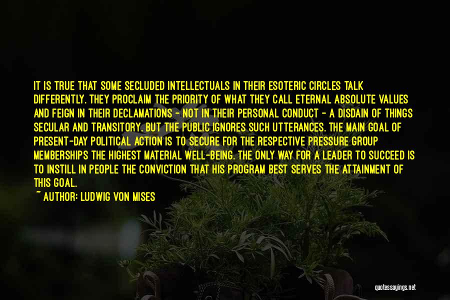 Talk No Action Quotes By Ludwig Von Mises