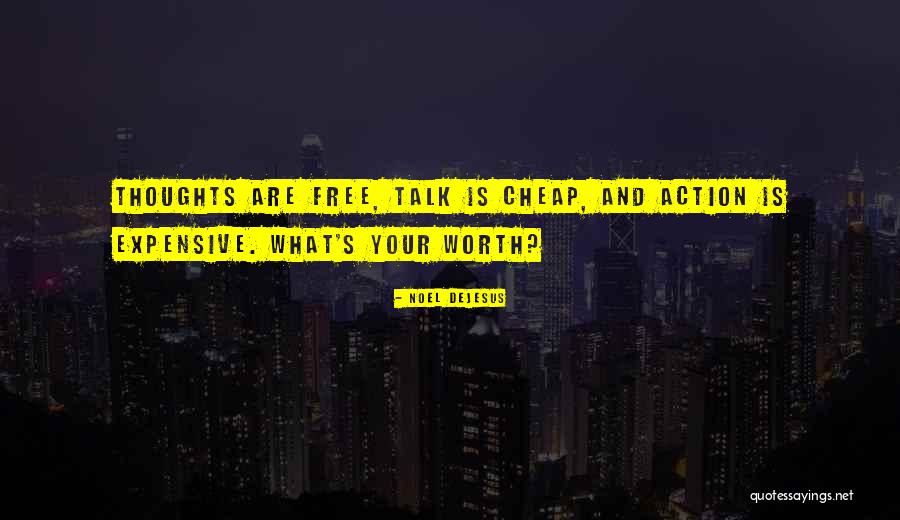 Talk No Action Quotes By Noel DeJesus Talk No Action Quotes By Noel DeJesus