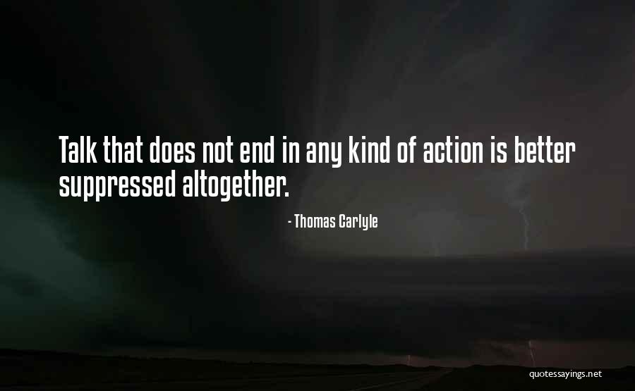 Talk No Action Quotes By Thomas Carlyle